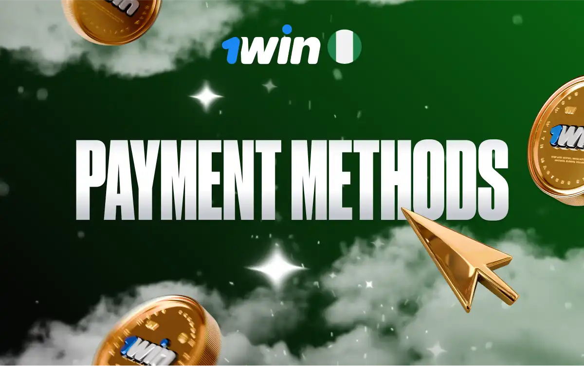 1win Payments: Guide to Deposits & Withdrawals in Nigeria
